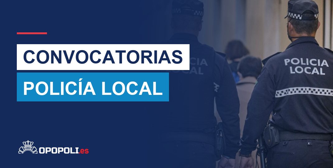 Convocatorias de Policía Local: cómo no perderte ninguna