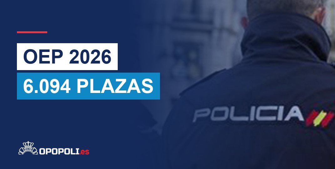 Oferta de Empleo Público 2026: 6.094 plazas para Policía Nacional y Guardia Civil